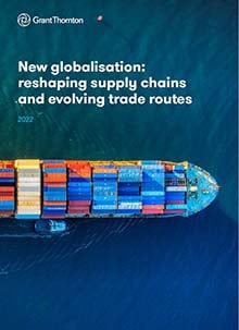 New globalisation: reshaping supply chains and evolving trade routes
