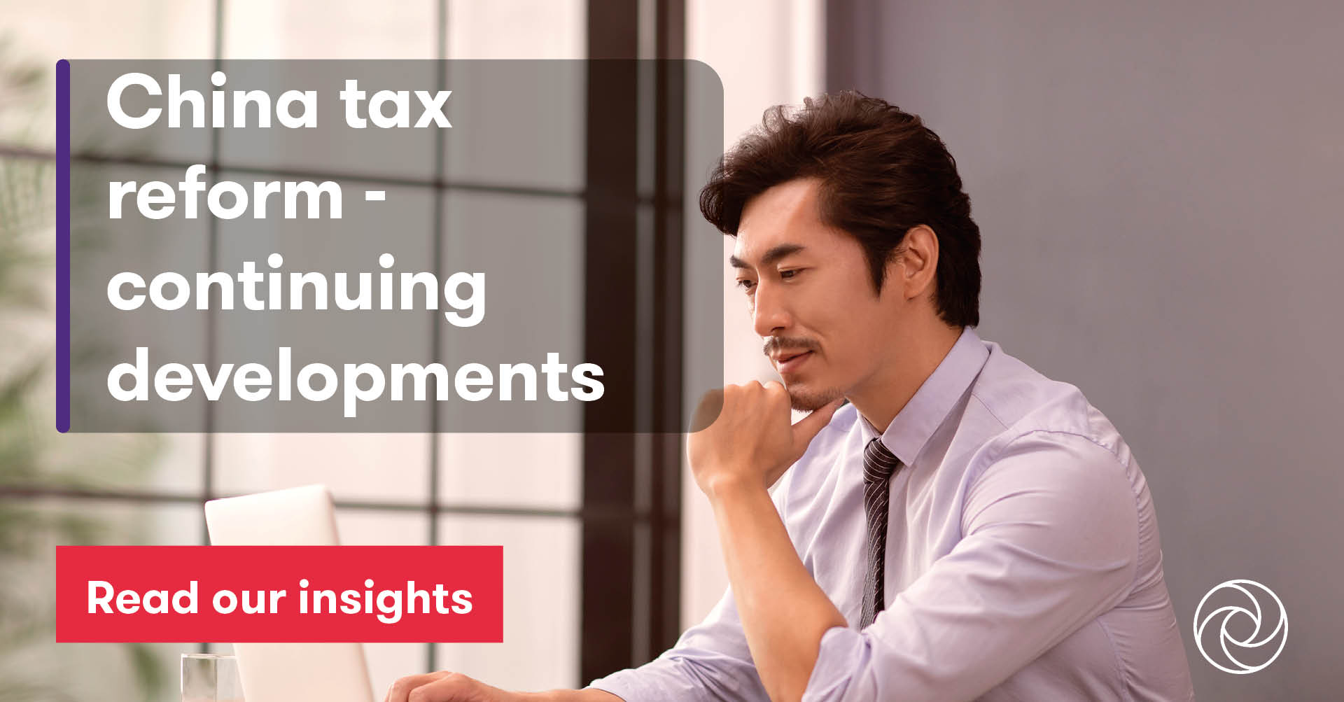 China tax reform Grant Thornton insights